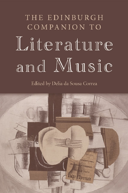 Book cover of: Edinburgh Companion to Literature and Music. By: Delia da Sousa Correa