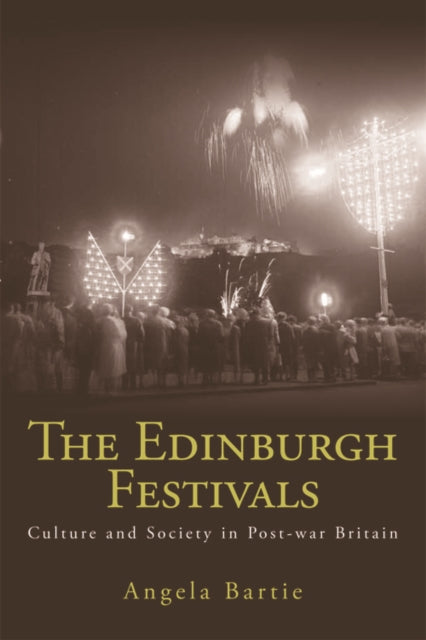 Book cover of: Edinburgh Festivals. By: Angela Bartie