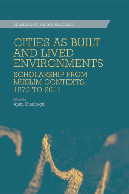 Book cover of: Cities as Built and Lived Environments. By: Aptin Khanbaghi