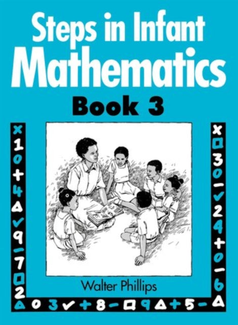 Book cover of: Steps in Infant Mathematics Book 3. By: Walter Phillips