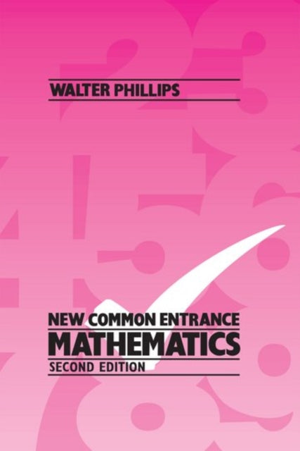 Book cover of: New Common Entrance Mathematics. By: Walter Phillips