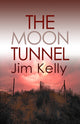 Book cover of: Moon Tunnel. By: Jim Kelly