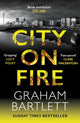 Book cover of: City on Fire. By: Graham Bartlett