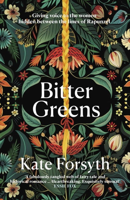 Bitter Greens, Gives a voice to the women behind the beloved fairytale Rapunzel 9780749032289 Kate Forsyth