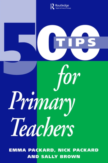 Book cover of: 500 Tips for Primary School Teachers. By: Sally Brown
