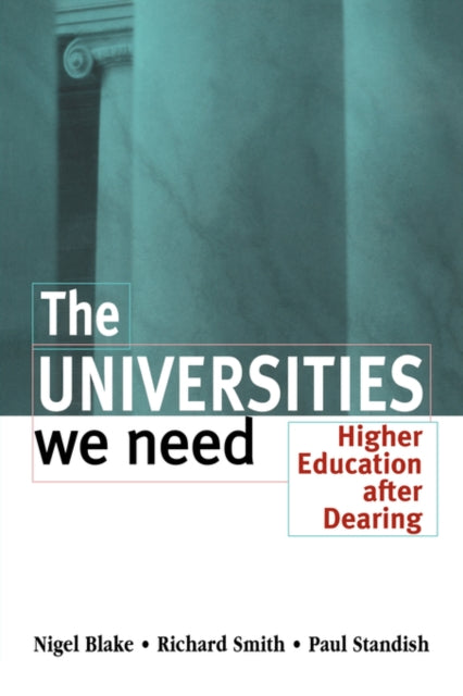 Book cover of: Universities We Need. By: Nigel (L Blake