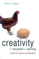 Book cover of: Creativity in Education and Learning. By: Arthur Cropley
