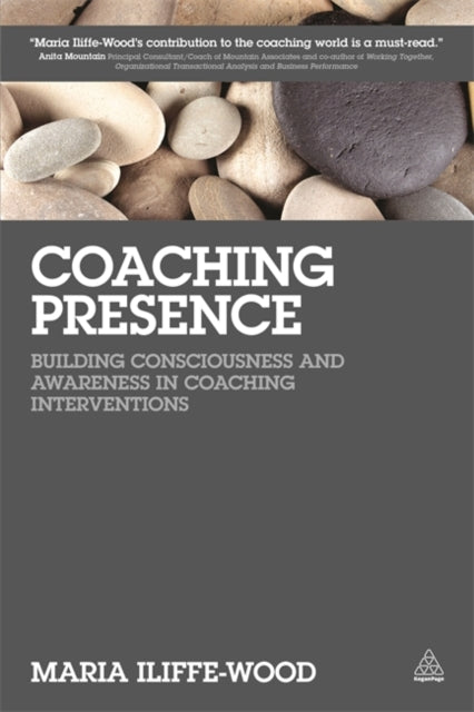 Book cover of: Coaching Presence. By: Maria Iliffe-Wood