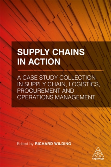 Book cover of: Supply Chains in Action. By: Richard Wilding