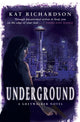 Book cover of: Underground. By: Kat Richardson