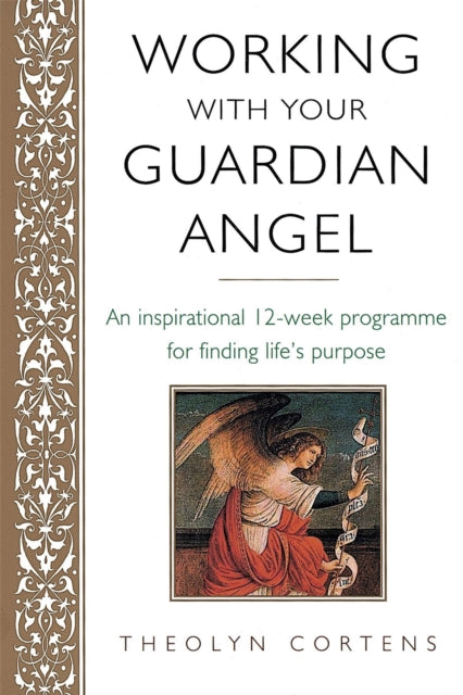 Book cover of: Working With Your Guardian Angel. By: Theolyn Cortens