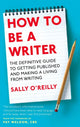 Book cover of: How To Be A Writer. By: Sally O'Reilly