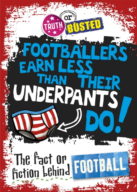 Book cover of: Truth or Busted: The Fact or Fiction Behind Football
