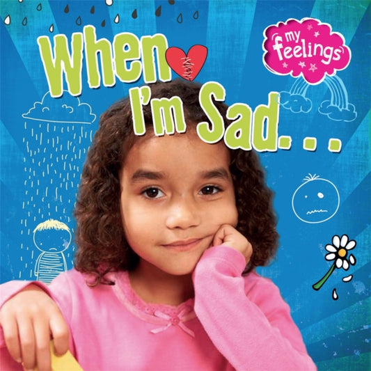 Book cover of: My Feelings: When I'm Sad. By: Moira Butterfield