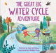 Book cover of: Look and Wonder: The Great Big Water Cycle Adventure. By: Kay Barnham