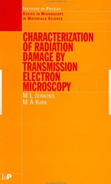 Characterisation of Radiation Damage by Transmission Electron Microscopy