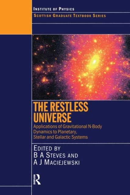 Book cover of: Restless Universe Applications of Gravitational N-Body Dynamics to Planetary Stellar and Galactic Systems. By: B.A Steves