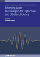 Book cover of: Emerging Laser Technologies for High-Power and Ultrafast Science. By: Francois Legare