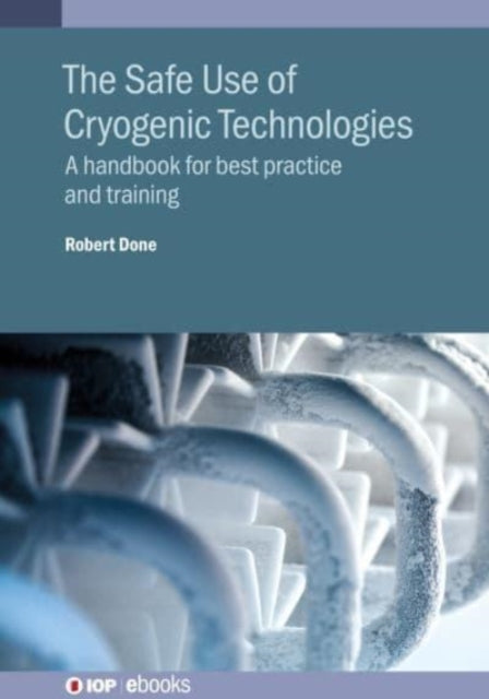Book cover of: Safe Use of Cryogenic Technologies. By: Robert Done