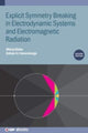 Book cover of: Explicit Symmetry Breaking in Electrodynamic Systems and Electromagnetic Radiation (Second Edition). By: SINHA