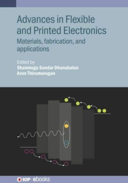 Book cover of: Advances in Flexible and Printed Electronics. By: Shanmuga Sundar Dhanabalan
