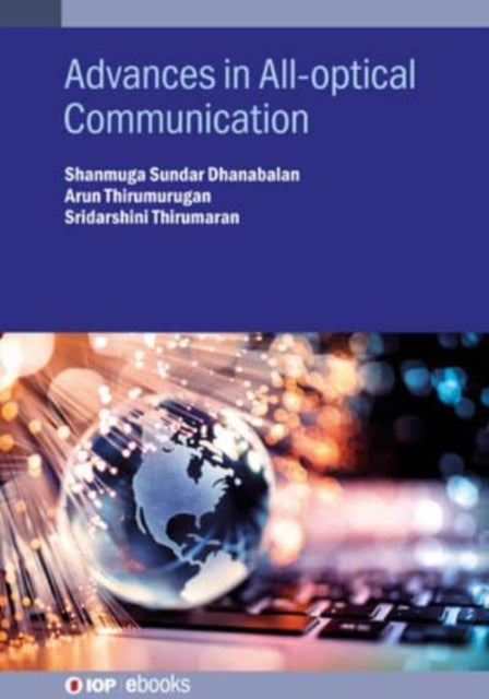 Book cover of: Advances in All-optical Communication. By: Thirumurugan DHANABALAN