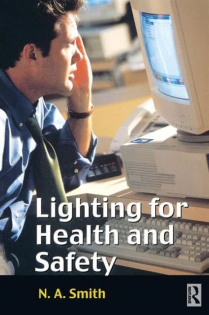 Book cover of: Lighting for Health and Safety. By: N. A. Smith