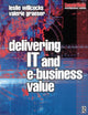 Book cover of: Delivering IT and eBusiness Value
