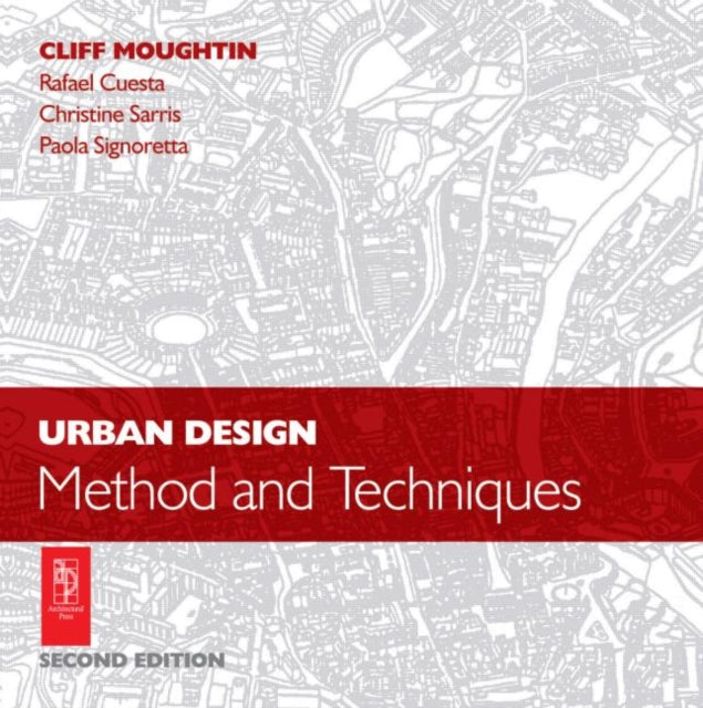 Book cover of: Urban Design: Method and Techniques. By: J C Moughtin
