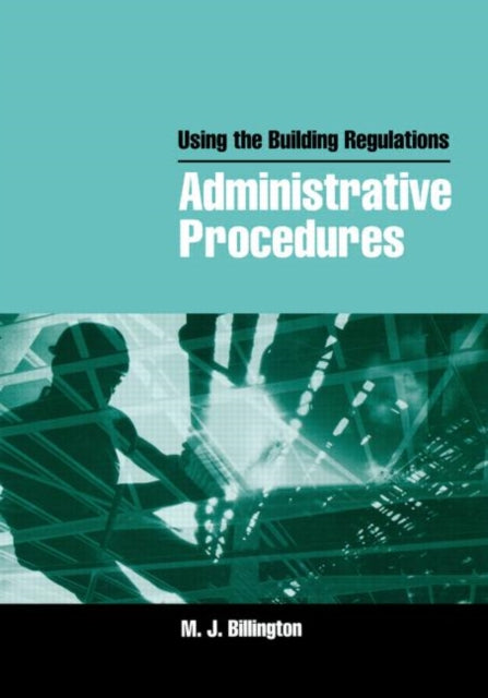 Book cover of: Using the Building Regulations: Administrative Procedures. By: Mike Billington