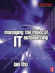 Book cover of: Managing the Risks of IT Outsourcing