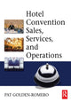 Book cover of: Hotel Convention Sales, Services and Operations. By: Pat Golden-Romero