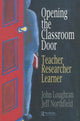 Book cover of: Opening The Classroom Door. By: John Loughran D