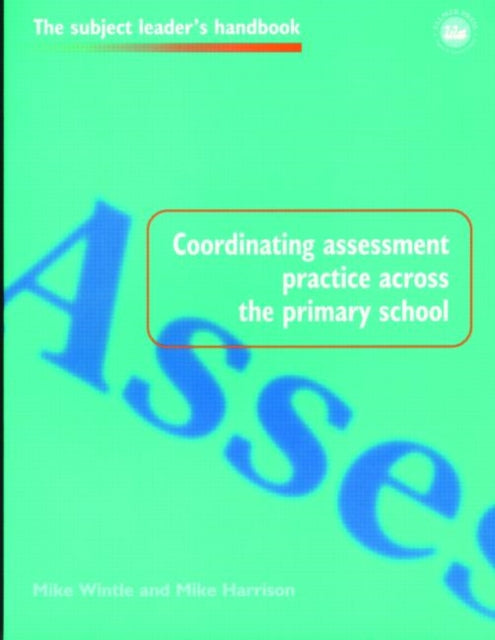 Book cover of: Coordinating Assessment Practice Across the Primary School