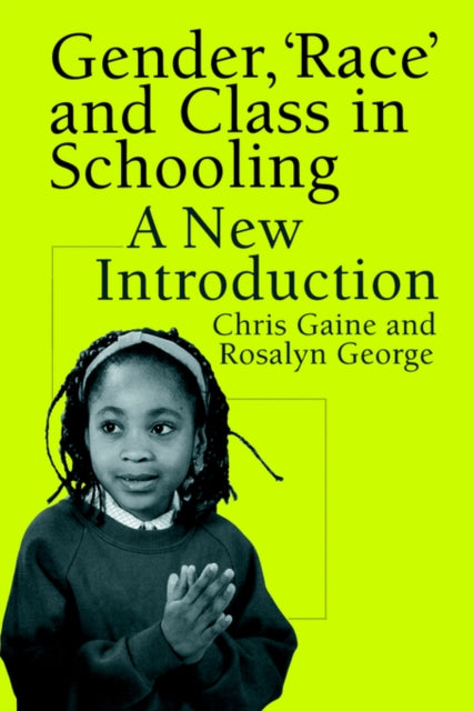 Book cover of: Gender, 'Race' and Class in Schooling. By: Dr Chris Gaine