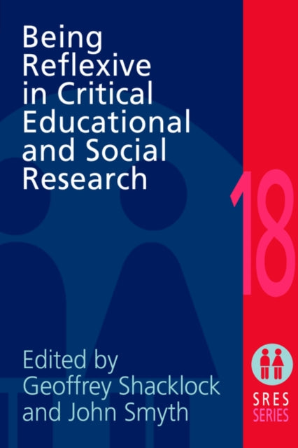 Book cover of: Being Reflexive in Critical and Social Educational Research. By: G. Shacklock