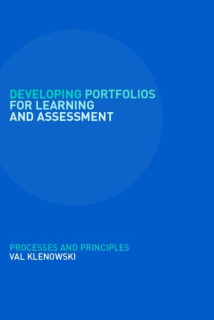 Book cover of: Developing Portfolios for Learning and Assessment. By: Val Klenowski