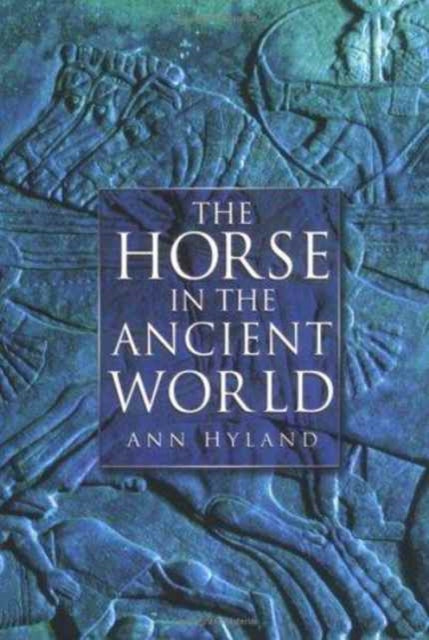 Book cover of: Horse in the Ancient World. By: Ann Hyland