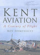 Book cover of: Kent Aviation. By: Roy Humphreys