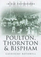 Book cover of: Around Poulton, Thornton and Bispham in Old Photographs. By: Catherine Rothwell