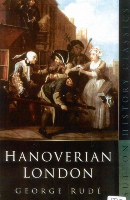 Book cover of: Hanoverian London, 1714-1808. By: George F. E. Rudé