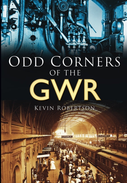 Book cover of: Odd Corners of the GWR. By: Kevin Robertson