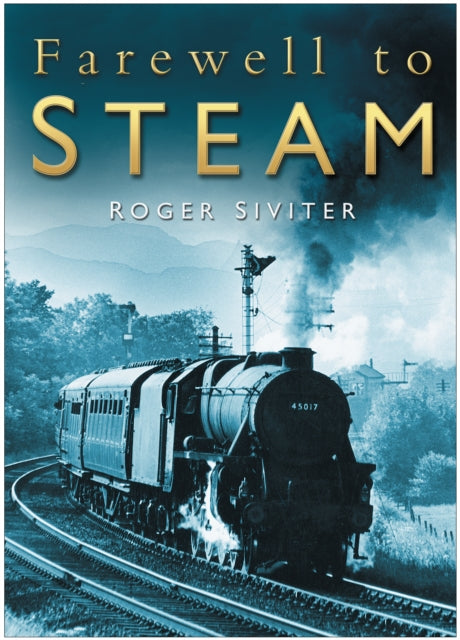 Book cover of: Farewell to Steam. By: Roger Siviter