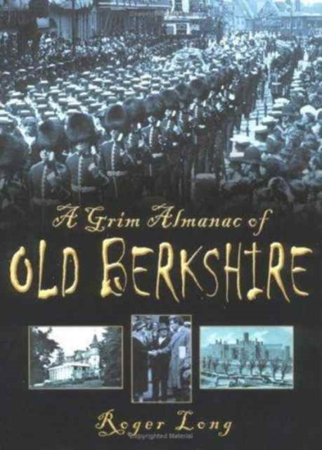 Book cover of: Grim Almanac of Berkshire. By: Roger Long