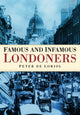 Book cover of: Famous and Infamous Londoners