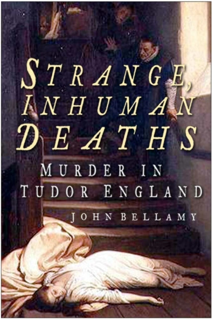 Book cover of: Strange, Inhuman Deaths. By: John G Bellamy