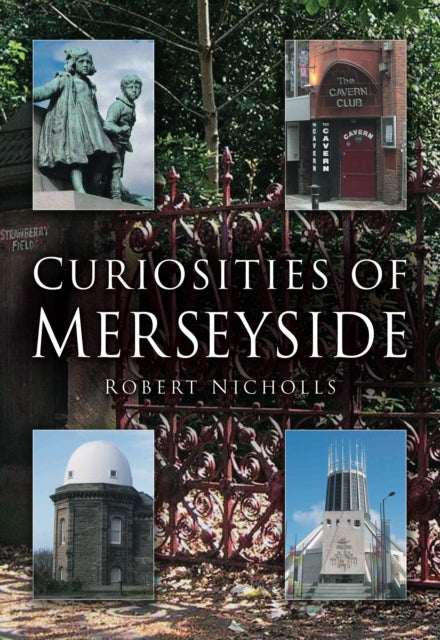 Book cover of: Curiosities of Merseyside