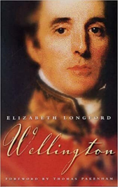 Book cover of: Wellington. By: Elizabeth Harman Pakenham Countess of Longford
