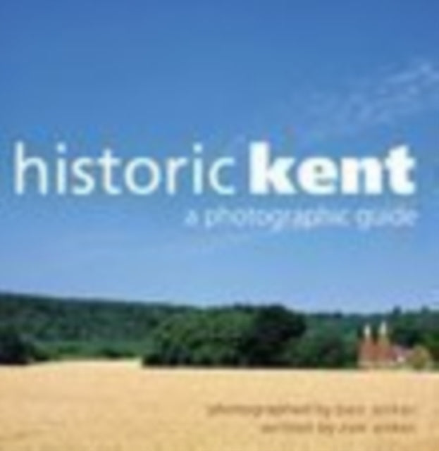 Book cover of: Historic Kent. By: Ben Anker