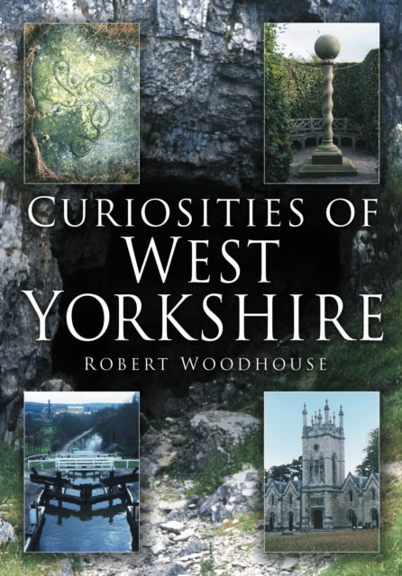 Book cover of: Curiosities of West Yorkshire
